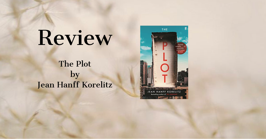 Their Plot ARC Review: The Plot by Jean Hanff Korelitz – Sarah in Readerland